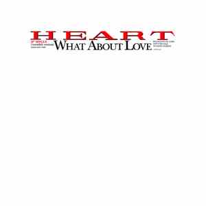 Heart - What About Love (Extended Version)