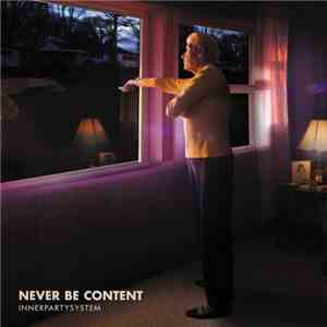 Innerpartysystem - Never Be Content