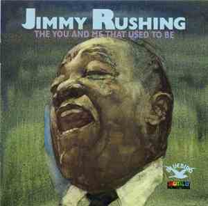 Jimmy Rushing - The You And Me That Used To Be