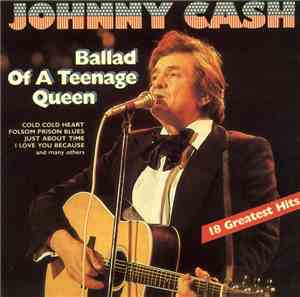 Johnny Cash - Ballad Of A Teenage Queen - 18 Greatest Hits