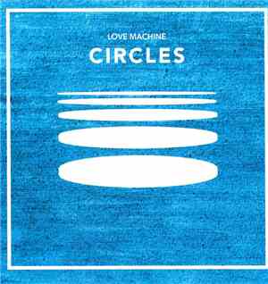 Love Machine - Circles