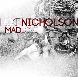 Luke Nicholson - Mad Love