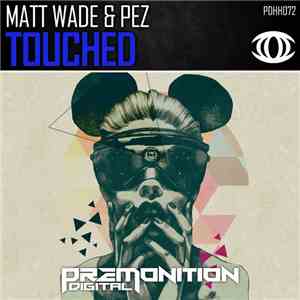 Matt Wade  & Pez  - Touched