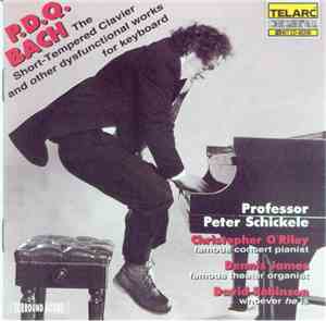 P.D.Q. Bach - The Short-Tempered Clavier And Other Dysfunctional Works For  ...