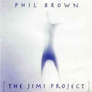Phil Brown  - The Jimi Project