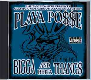Playa Posse - Bigga And Betta Thangs