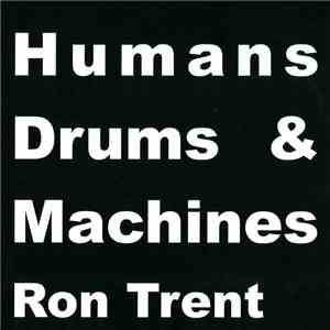 Ron Trent - Humans Drums & Machines