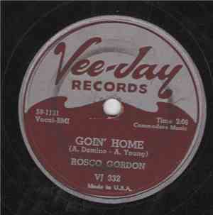 Rosco Gordon - Goin' Home / Just A Little Bit