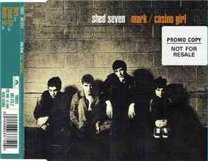 Shed Seven - Mark / Casino Girl