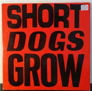 Short Dogs Grow - Short Dogs Grow