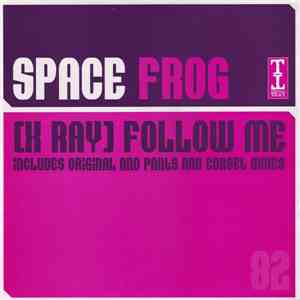 Space Frog - (X-Ray) Follow Me