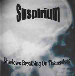 Suspirium - Shadows Breathing On Themselves