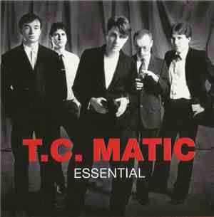 T.C. Matic - Essential
