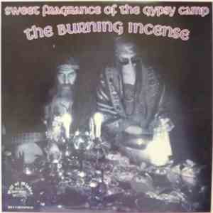 The Burning Incense - Sweet Fragrance Of The Gypsy Camp