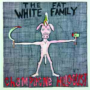 The Fat White Family - Champagne Holocaust