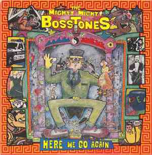 The Mighty Mighty Bosstones - Here We Go Again