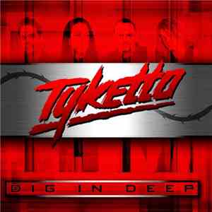 Tyketto - Dig In Deep