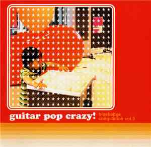 Various - Guitar Pop Crazy! (Bluebadge Compilation Vol.3)