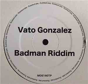 Vato Gonzalez - Badman Riddim