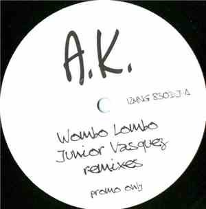 A.K. - Wombo Lombo (Junior Vasquez Remixes)