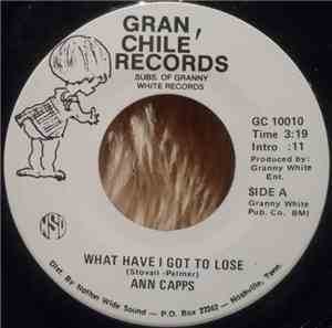 Ann Capps - What Have I Got To Lose / Pity, Convenience, Or Love