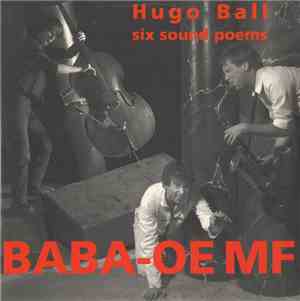 BABA-OEMF - Six Sound Poems Of Hugo Ball