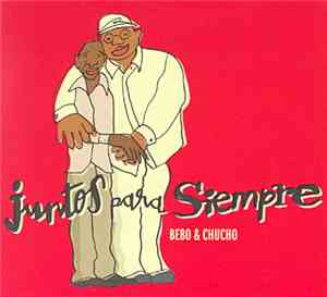 Bebo & Chucho - Juntos Para Siempre