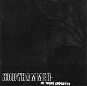 Bodyhammer  - Die Young Amplifiers