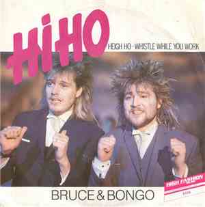 Bruce & Bongo - Hi Ho (Heigh Ho - Whistle While You Work)