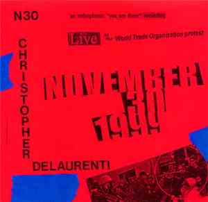 Christopher DeLaurenti - N30: Live at the WTO Protest November 30, 1999