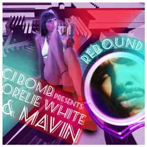 CJ Bomb Presents Orelie White & Mavin - Rebound