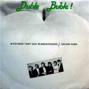 Duble Buble - M'Estimes Tant Que M'Abonyegues