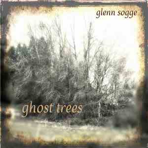 Glenn Sogge - Ghost Trees