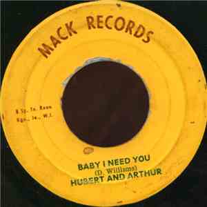 Hubert And Arthur - Baby I Need You