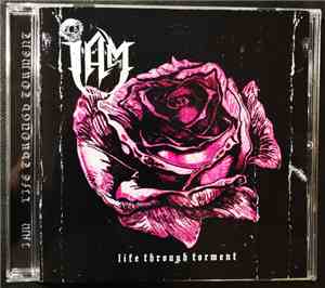 I Am - Life Through Torment