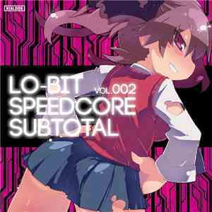 Kizan518 - Lo-Bit Speedcore Subtotal Vol.002