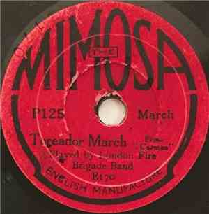London Fire Brigade Band / Mimosa Dance Orchestra - Toreador March / In A L ...