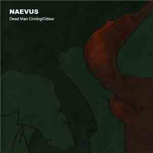 Naevus - Dead Man Circling / Odour