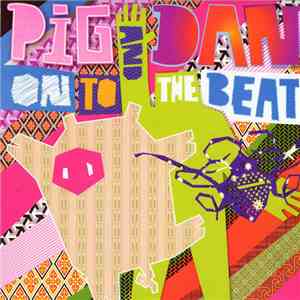 Pig And Dan - On To The Beat