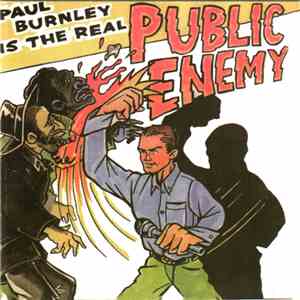 Public Enemy - Paul Burnley Is The Real Public Enemy