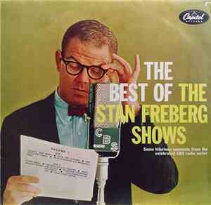 Stan Freberg - The Best Of The Stan Freberg Shows - Volume 1