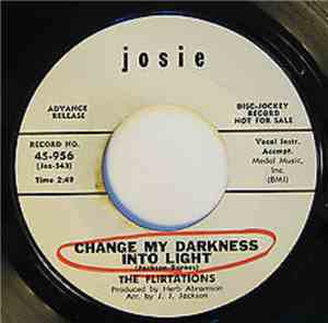 The Flirtations - Change My Darkness Into Light / Natural Born Lover