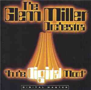 The Glenn Miller Orchestra - In The Digital Mood