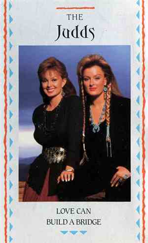 The Judds - Love Can Build A Bridge