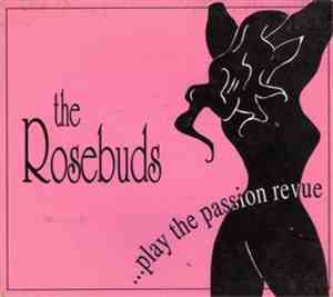 The Rosebuds - ...Play The Passion Revue
