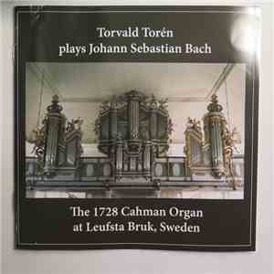 Torvald Torén - Torvald Torén Plays Johann Sebastian Bach - The 1728 Cahman ...