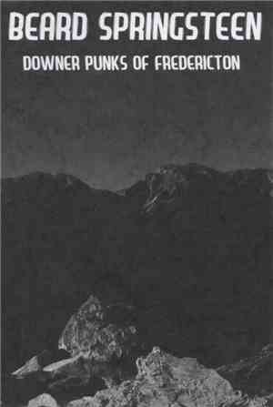 Beard Springsteen - Downer Punks Of Fredericton