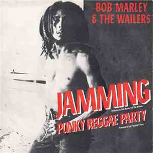 Bob Marley & The Wailers - Jamming / Punky Reggae Party