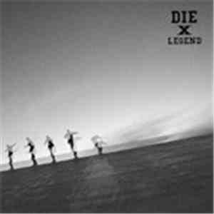 Die A Legend - Die X Legend