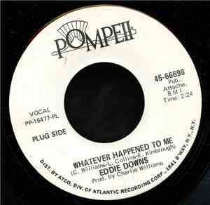 Eddie Downs - Whatever Happened To Me / Whatever's Fair
